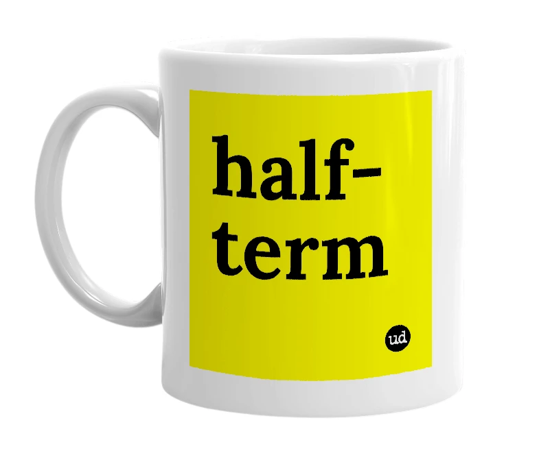 White mug with 'half-term' in bold black letters