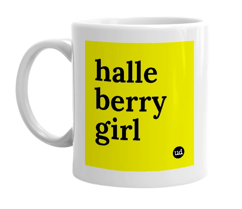 White mug with 'halle berry girl' in bold black letters