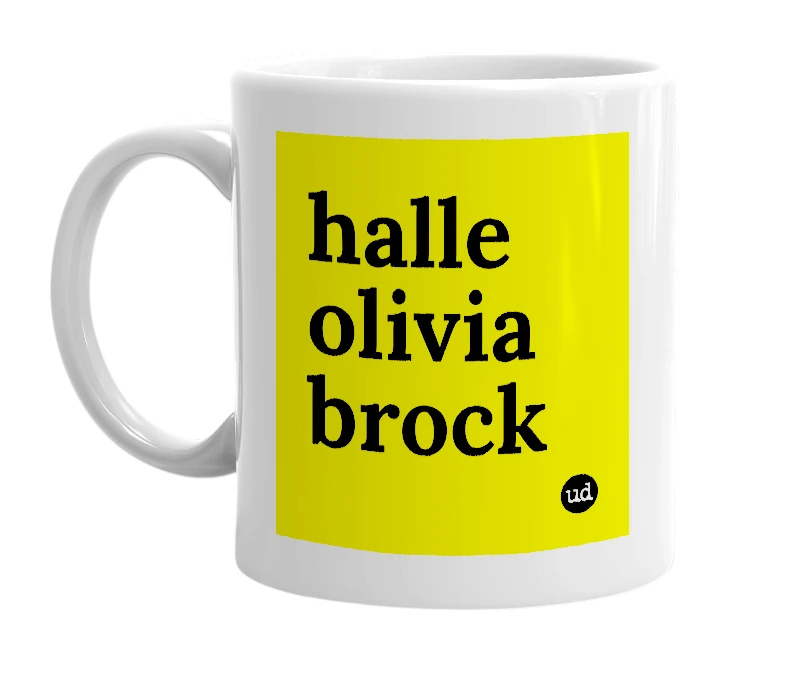 White mug with 'halle olivia brock' in bold black letters