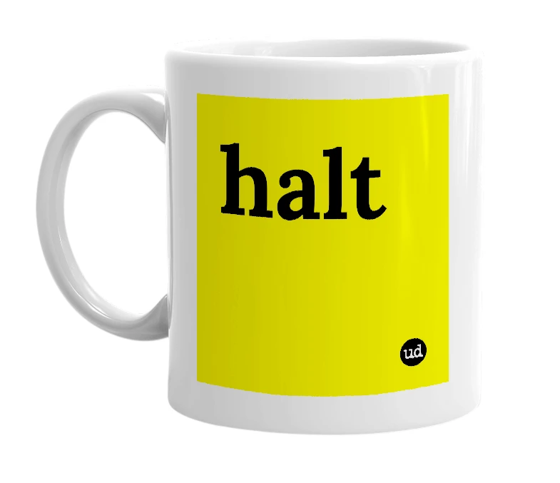 White mug with 'halt' in bold black letters