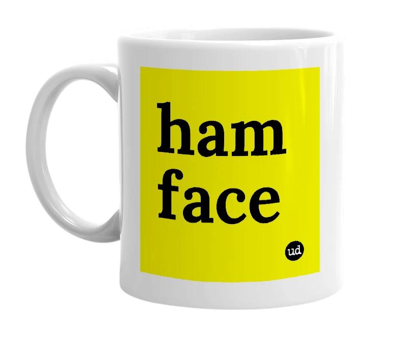 White mug with 'ham face' in bold black letters