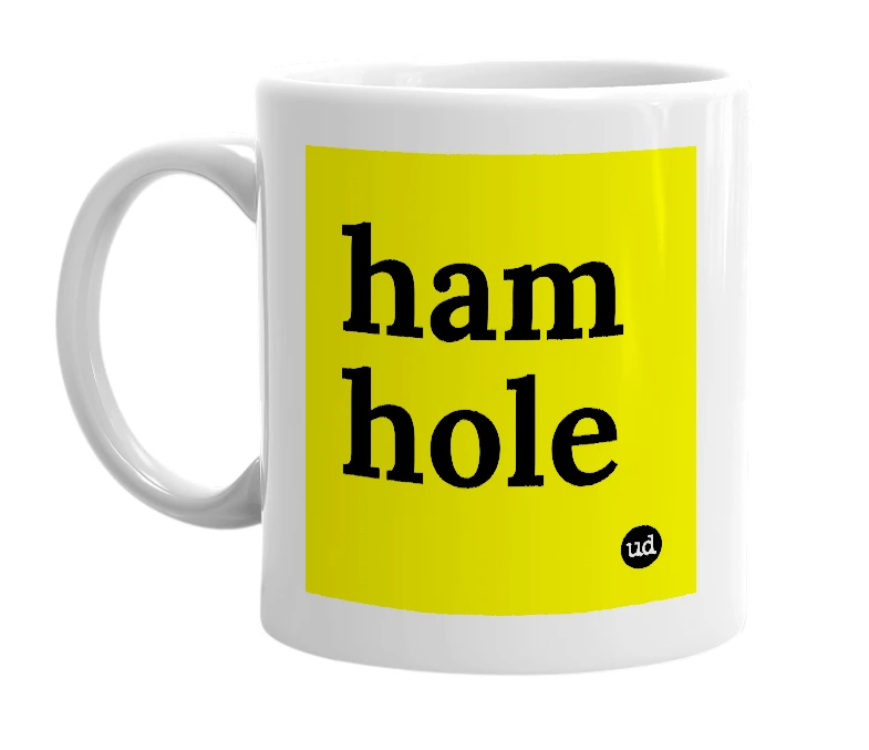 White mug with 'ham hole' in bold black letters