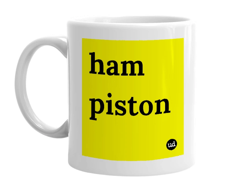 White mug with 'ham piston' in bold black letters