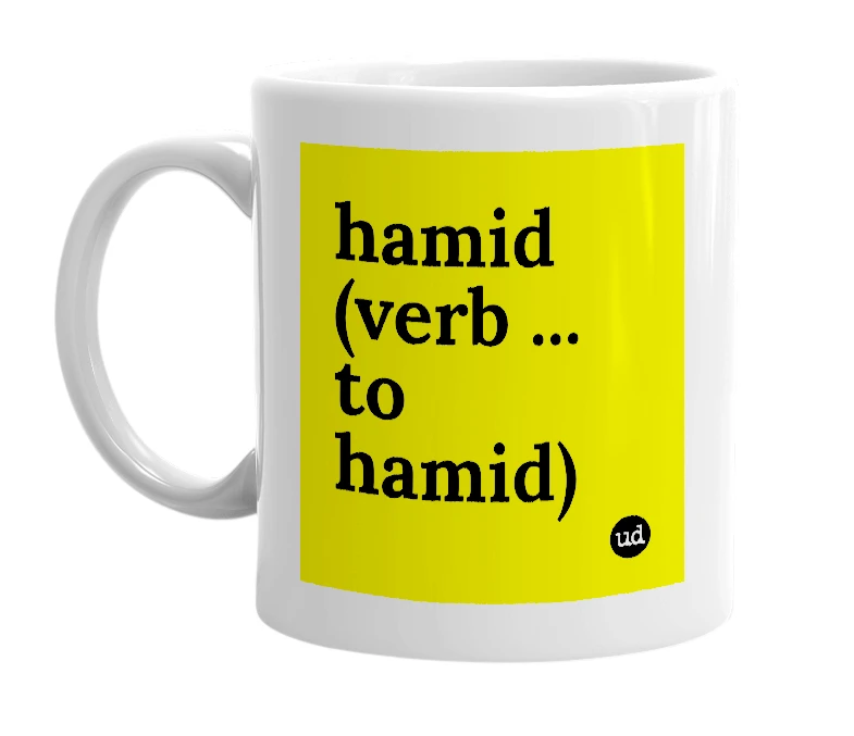 White mug with 'hamid (verb ... to hamid)' in bold black letters