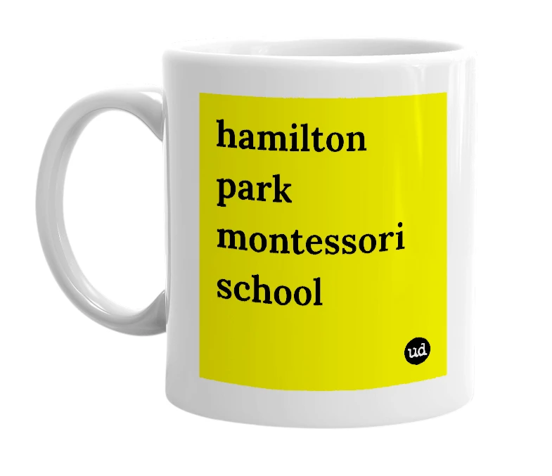 White mug with 'hamilton park montessori school' in bold black letters