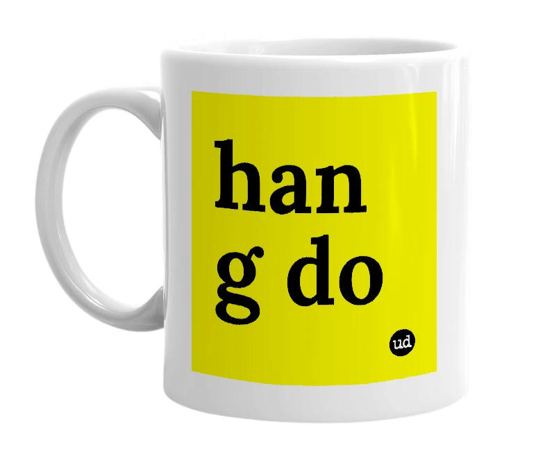 White mug with 'han g do' in bold black letters