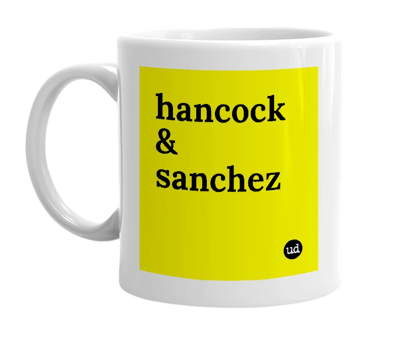White mug with 'hancock & sanchez' in bold black letters