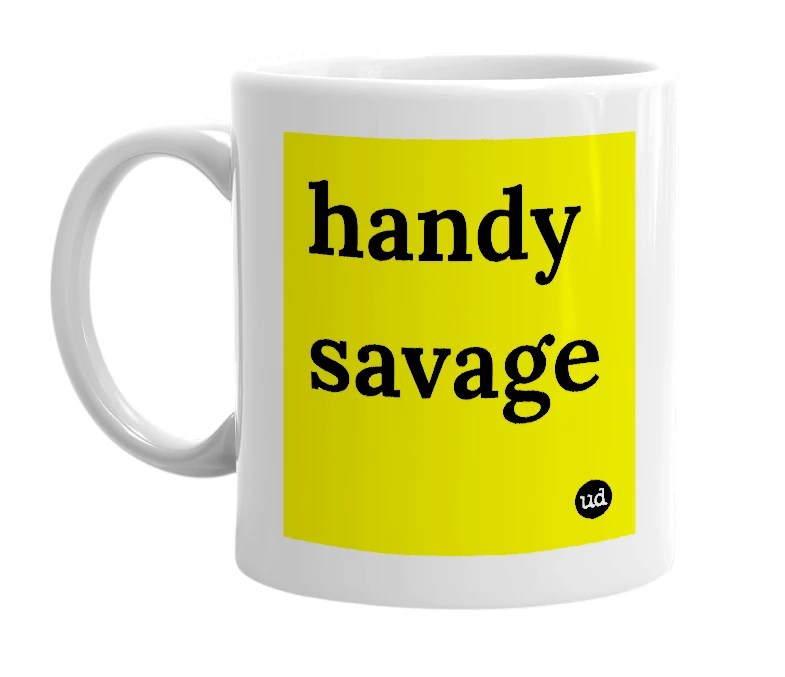 White mug with 'handy savage' in bold black letters