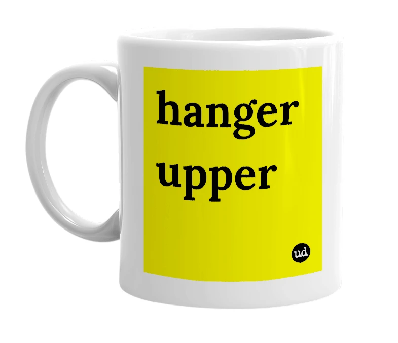 White mug with 'hanger upper' in bold black letters