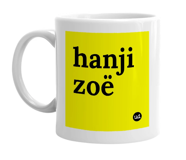 White mug with 'hanji zoë' in bold black letters
