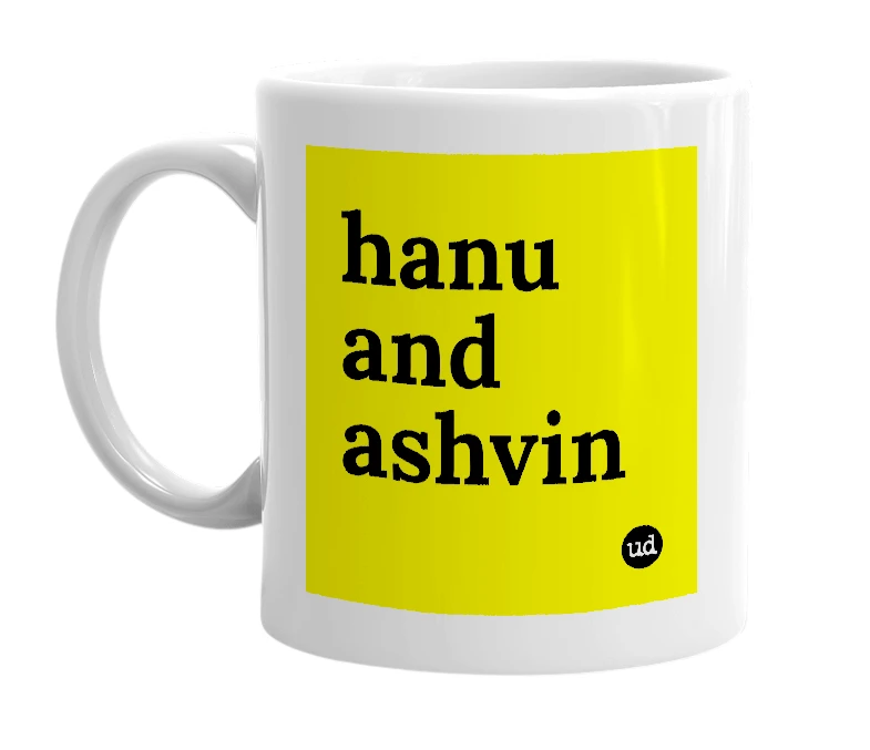 White mug with 'hanu and ashvin' in bold black letters
