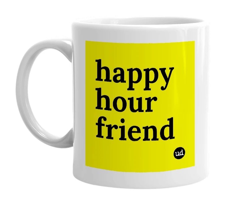 White mug with 'happy hour friend' in bold black letters