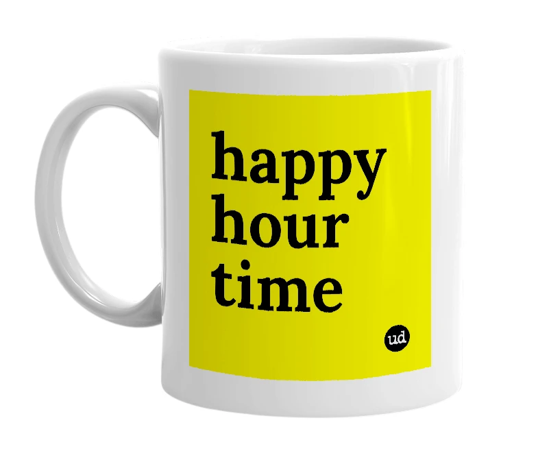 White mug with 'happy hour time' in bold black letters