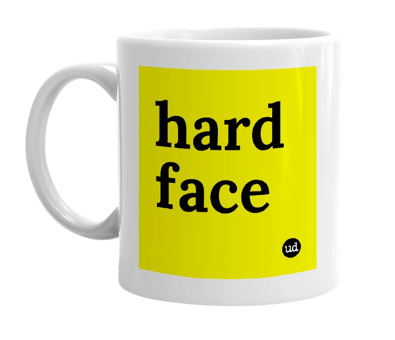 White mug with 'hard face' in bold black letters