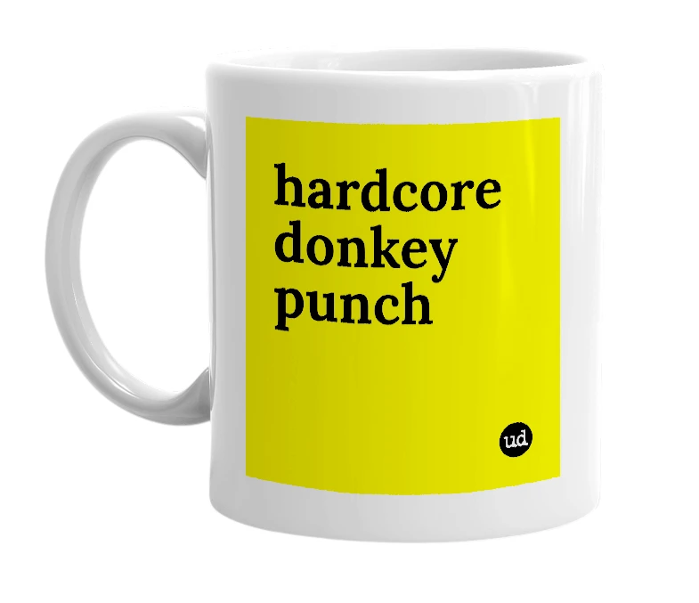 White mug with 'hardcore donkey punch' in bold black letters