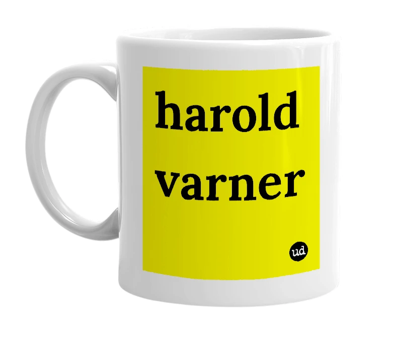 White mug with 'harold varner' in bold black letters
