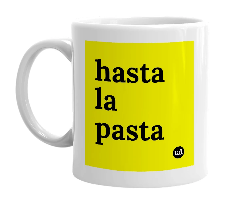 White mug with 'hasta la pasta' in bold black letters