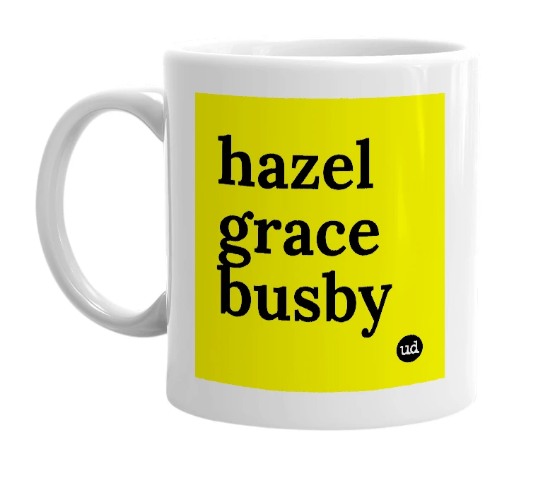 White mug with 'hazel grace busby' in bold black letters