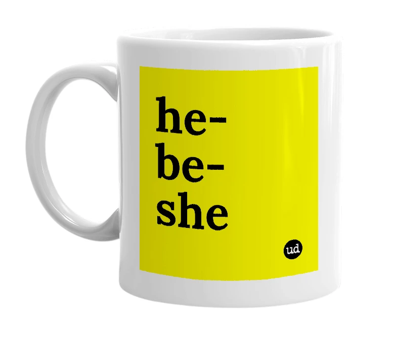 White mug with 'he-be-she' in bold black letters