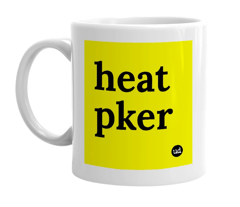 White mug with 'heat pker' in bold black letters
