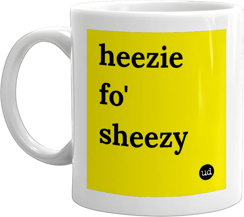 heezie fo' sheezy front