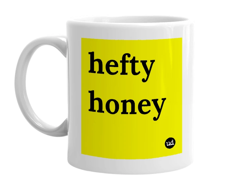 White mug with 'hefty honey' in bold black letters
