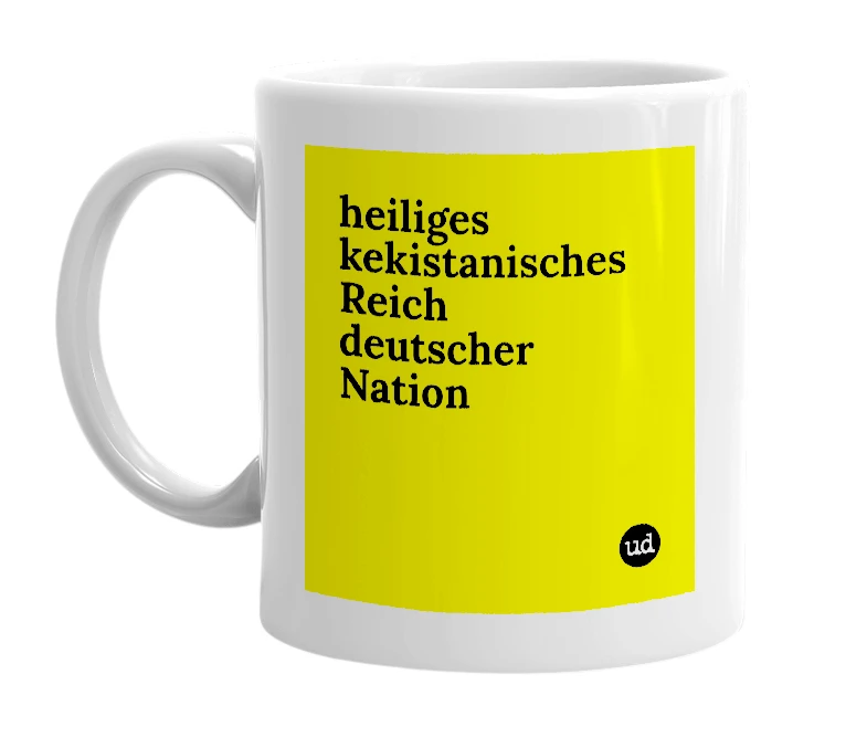 White mug with 'heiliges kekistanisches Reich deutscher Nation' in bold black letters