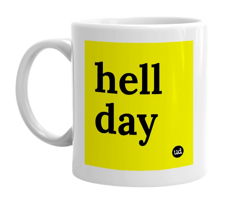 White mug with 'hell day' in bold black letters
