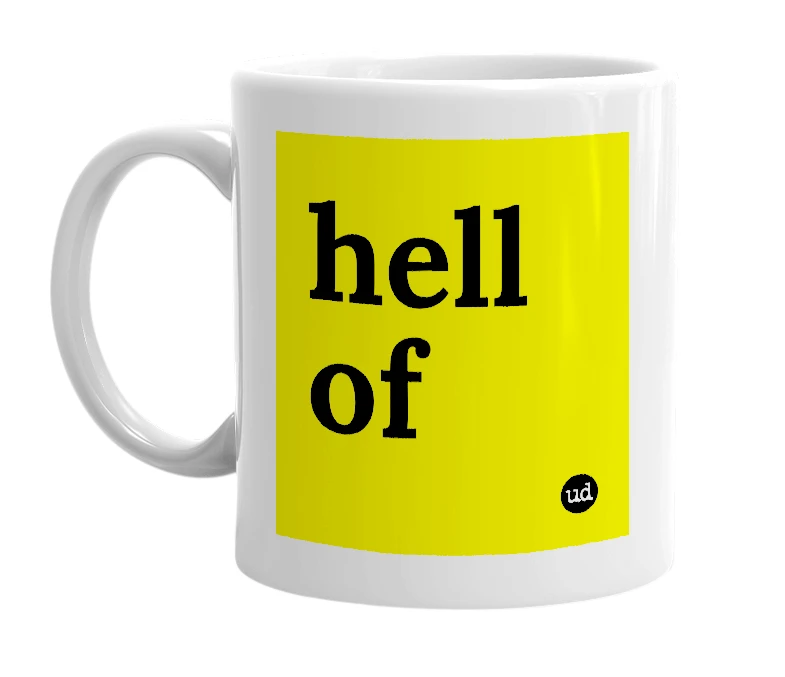 White mug with 'hell of' in bold black letters