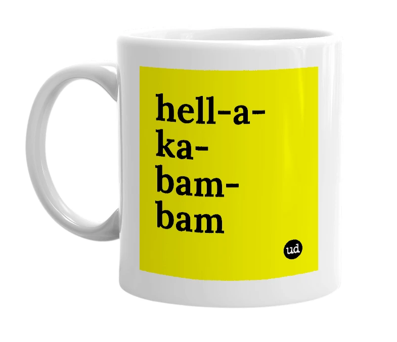 White mug with 'hell-a-ka-bam-bam' in bold black letters