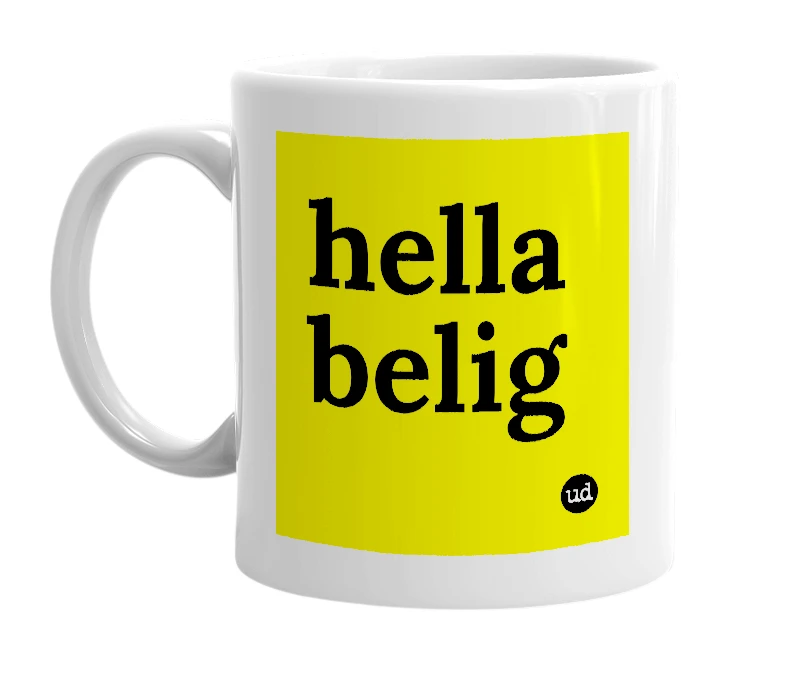 White mug with 'hella belig' in bold black letters