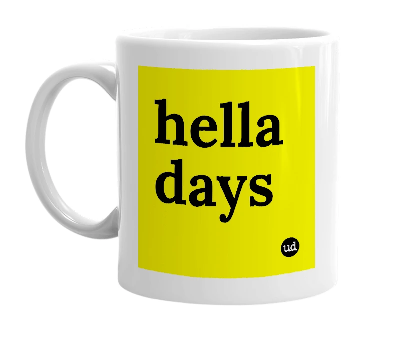 White mug with 'hella days' in bold black letters