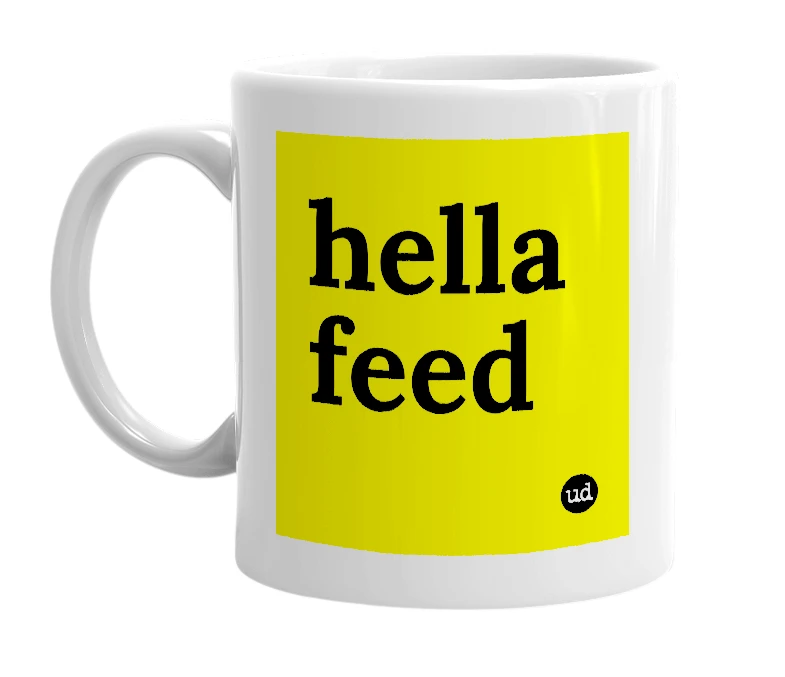 White mug with 'hella feed' in bold black letters