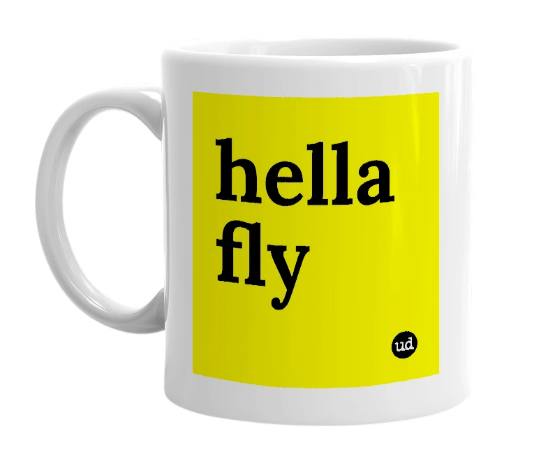 White mug with 'hella fly' in bold black letters