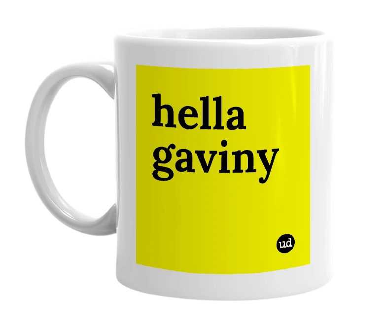 White mug with 'hella gaviny' in bold black letters