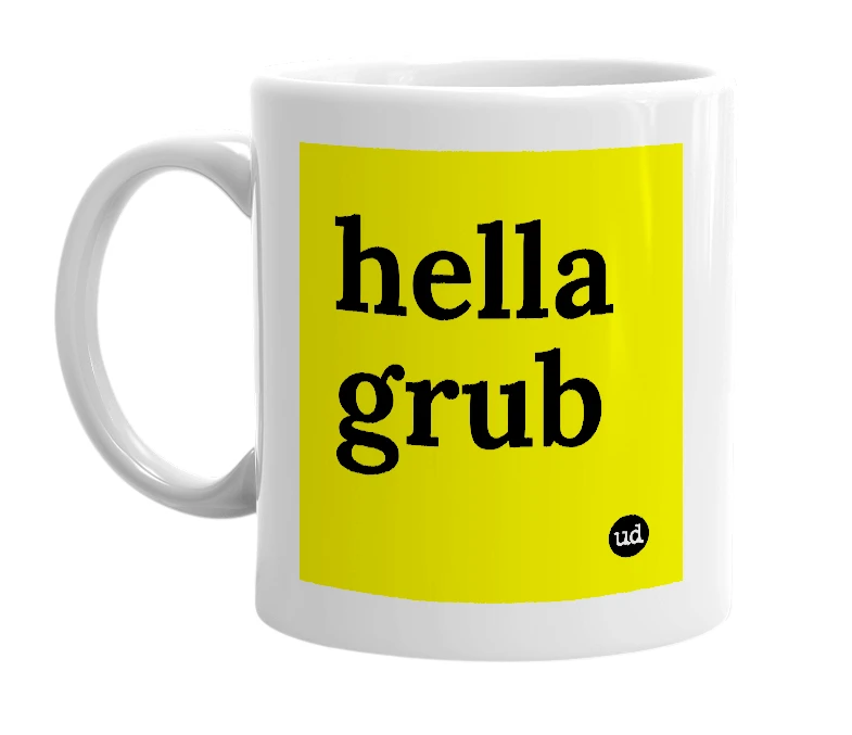 White mug with 'hella grub' in bold black letters