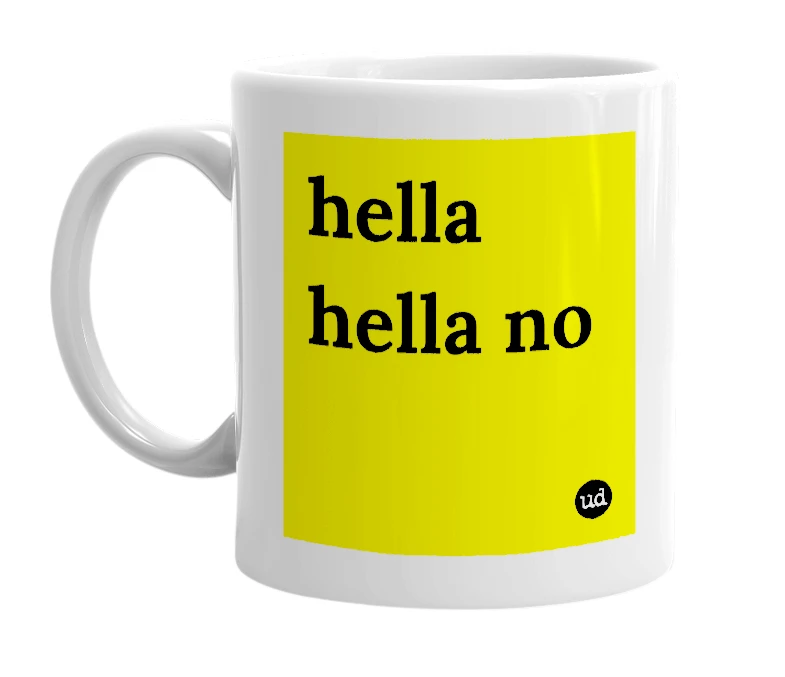 White mug with 'hella hella no' in bold black letters