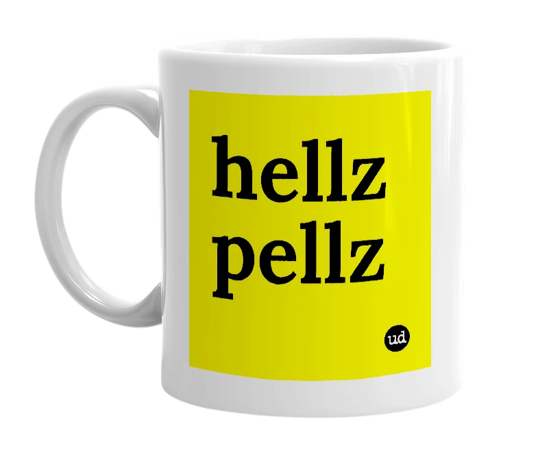 White mug with 'hellz pellz' in bold black letters