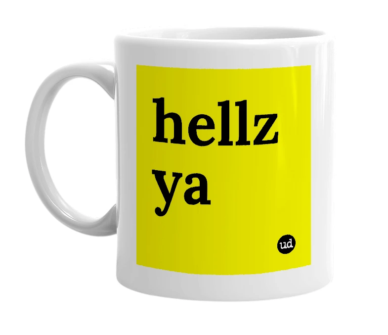 White mug with 'hellz ya' in bold black letters