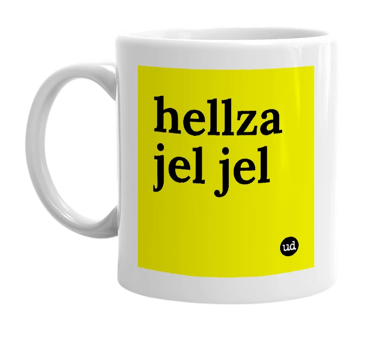 White mug with 'hellza jel jel' in bold black letters