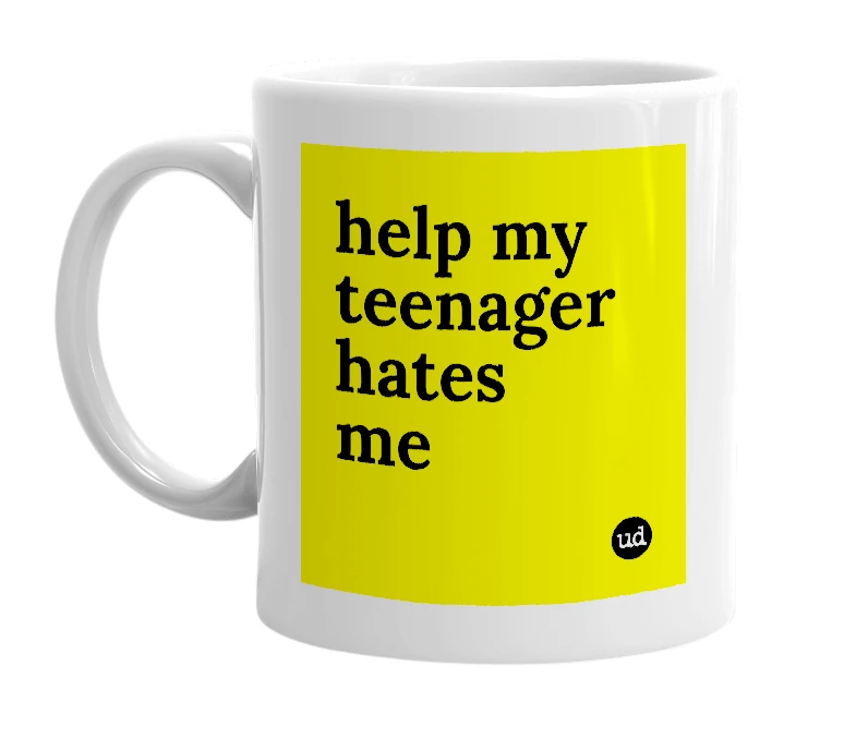 White mug with 'help my teenager hates me' in bold black letters