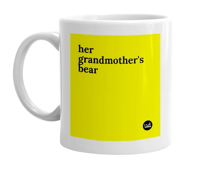 White mug with 'her grandmother's bear' in bold black letters