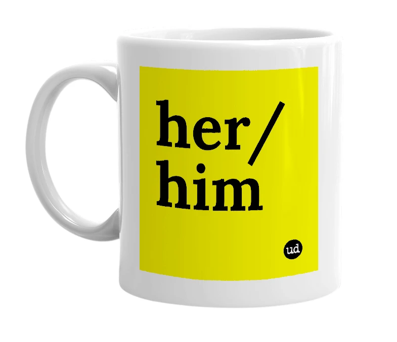 White mug with 'her/him' in bold black letters