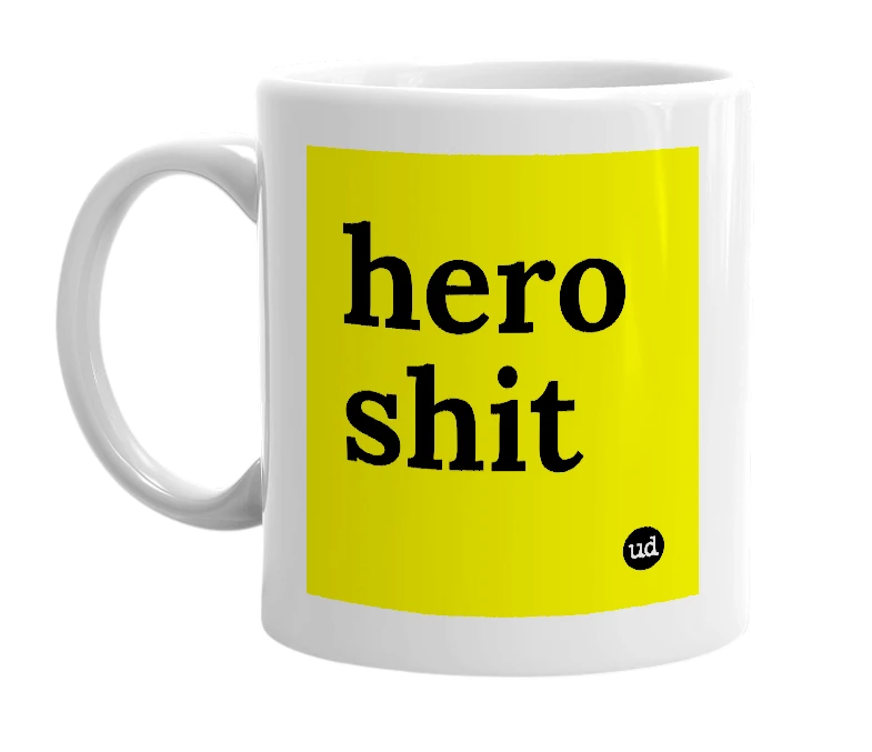 White mug with 'hero shit' in bold black letters