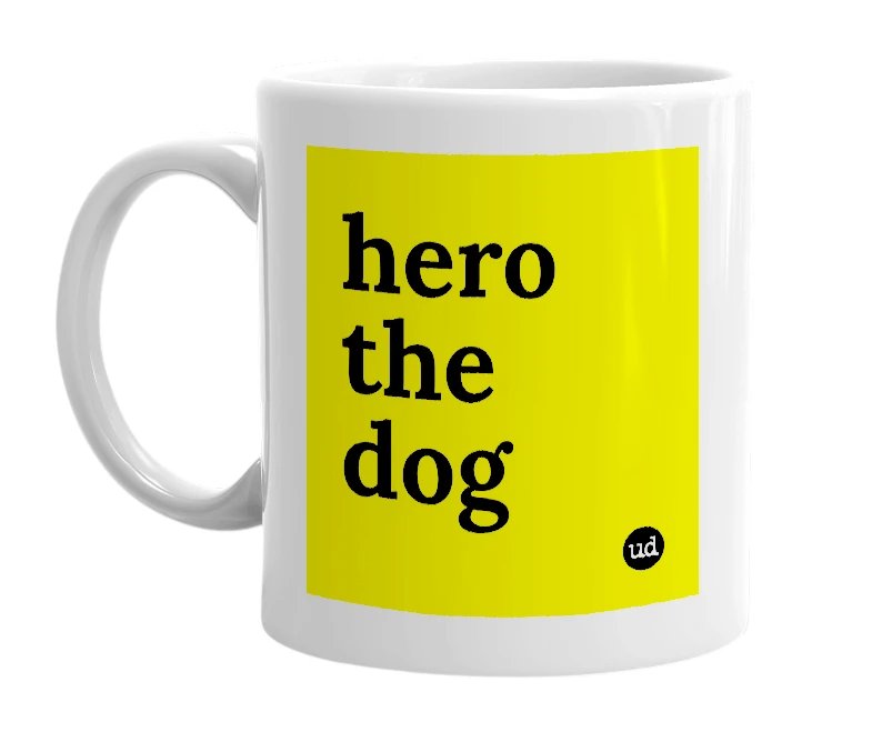 White mug with 'hero the dog' in bold black letters