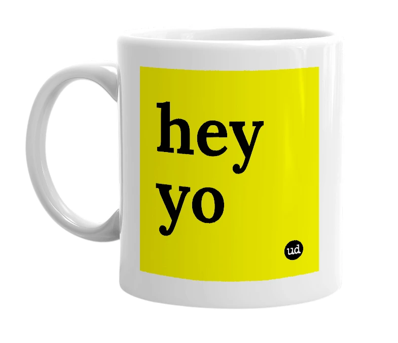 White mug with 'hey yo' in bold black letters