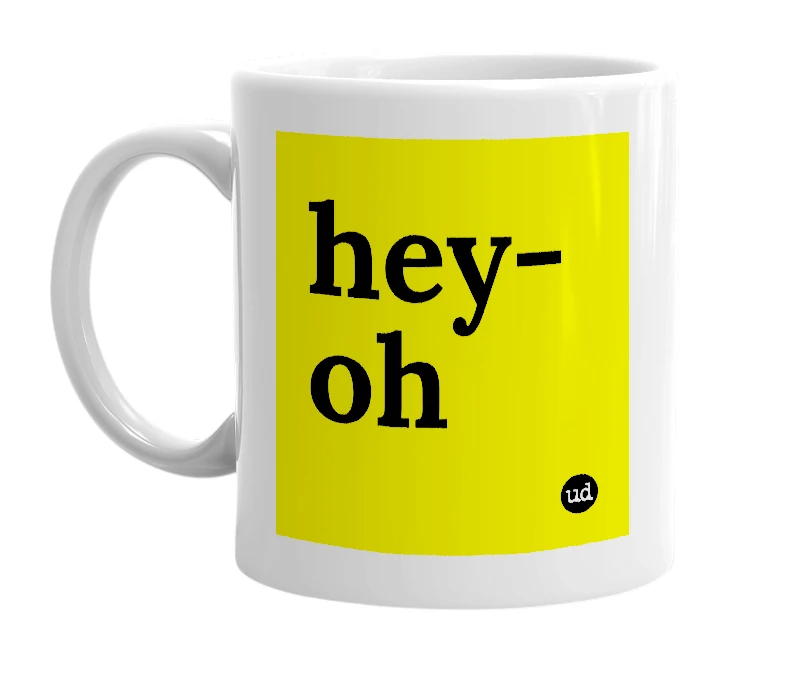 White mug with 'hey-oh' in bold black letters