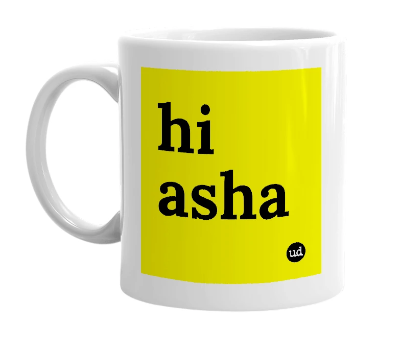 White mug with 'hi asha' in bold black letters