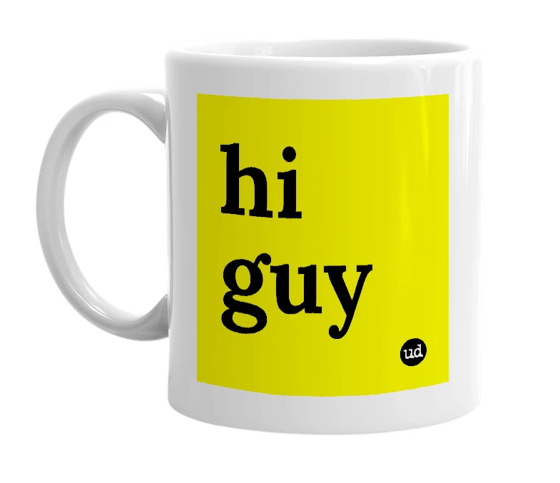 White mug with 'hi guy' in bold black letters