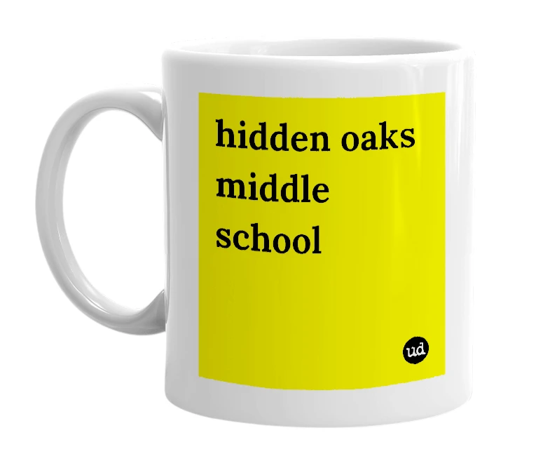 White mug with 'hidden oaks middle school' in bold black letters